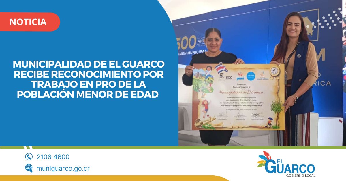 Municipalidad de El Guarco recibe reconocimiento por trabajo en pro de la población menor de edad