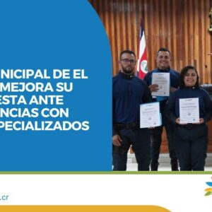 Policía Municipal de El Guarco mejora su respuesta ante emergencias con cursos especializados