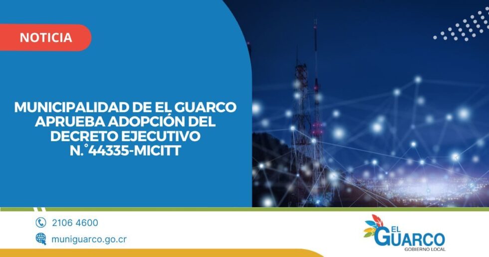 Concejo Municipal de El Guarco apoya Decreto N.°44335-MICITT